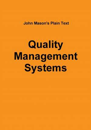 John Mason's Plain Text - Quality Management Systems de John (The Open University Milton Keynes UK) Mason