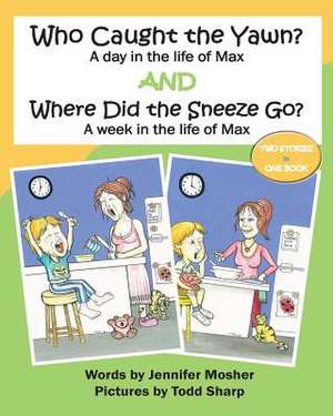 Who Caught the Yawn? and Where Did the Sneeze Go? de Mrs Jennifer Mosher