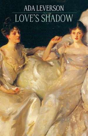 Leverson, A: Love's Shadow