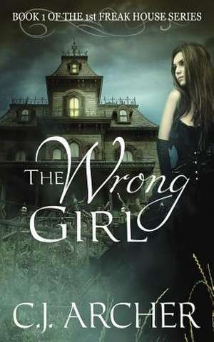 The Wrong Girl de C. J. Archer