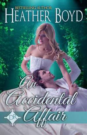 An Accidental Affair de Heather Boyd