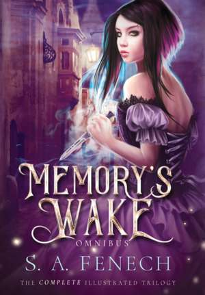 Memory's Wake Omnibus: Illustrated Young Adult Fantasy Trilogy de Fenech Selina