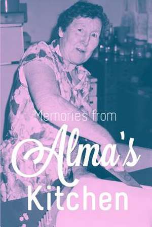 Memories from Alma's Kitchen de Peter Prevos