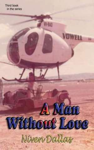 A Man Without Love de Niven Dallas