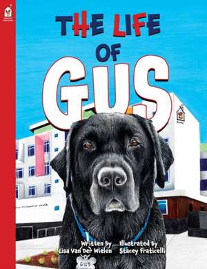 The Life of Gus de Lisa van der Wielen