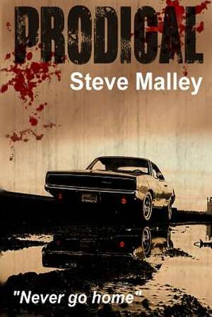 Prodigal de Steve Malley