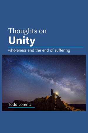 Thoughts On Unity de Todd Lorentz