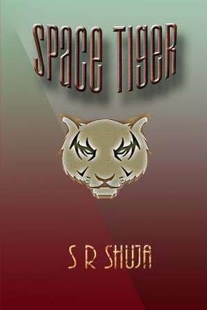 Space Tiger de MR S. R. Shuja