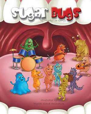 Sugar Bugs de Mindy Lee D. George