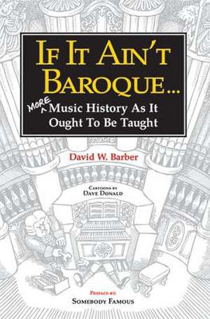 If It Ain't Baroque de David W. Barber