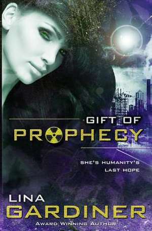 Gift of Prophecy de Lina M. Gardiner