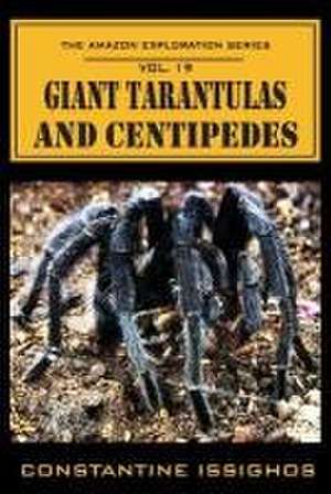 Giant Tarantulas and Centipedes de Constantine Issighos