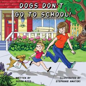 Dogs Don't Go to School de Susan R. Ross