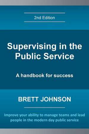 Supervising in the Public Service, 2nd Edition de Brett Johnson