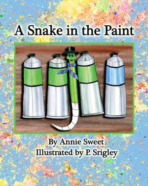 A Snake in the Paint de Annie Sweet