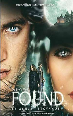 The Soul's Mark: Found de Ashley Stoyanoff