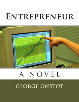 Entrepreneur: An End Times Novel of the Zombie Apocalypse de George Onstot