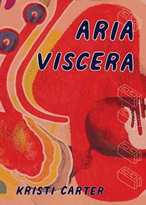 Aria Viscera de Kristi Carter