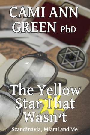 The Yellow Star That Wasn't de Cami Ann Green