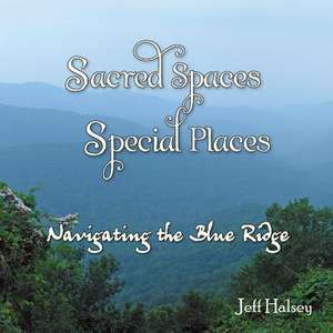 Sacred Spaces, Special Places de Jeff Halsey