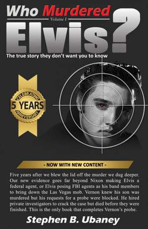 Who Murdered Elvis? 5th anniversary edition de Stephen B Ubaney