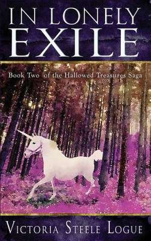 In Lonely Exile de Victoria Steele Logue