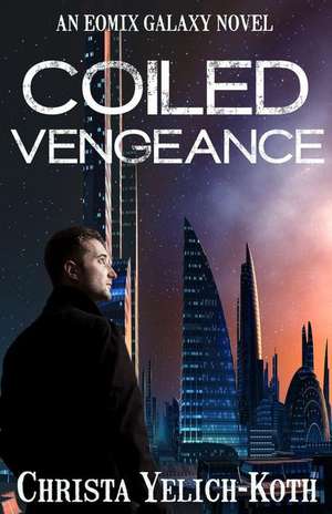 Coiled Vengeance de Christa Yelich-Koth