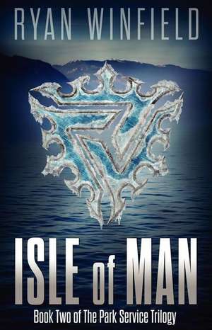 Isle of Man: Book Two of the Park Service Trilogy de Ryan Winfield