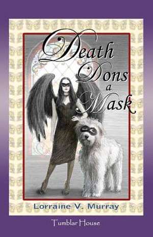 Death Dons a Mask de Lorraine Murray