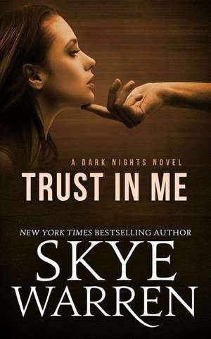 Trust in Me de Skye Warren