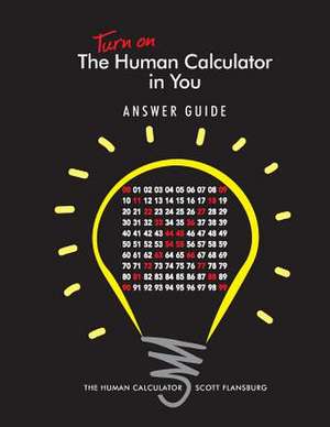 Turn on the Human Calculator in You Answer Guide de Scott Flansburg