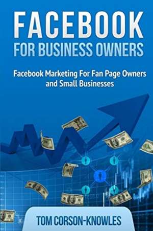 Facebook for Business Owners de Tom Corson-Knowles