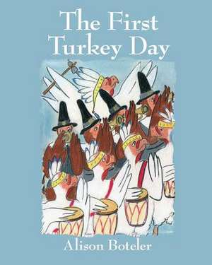 The First Turkey Day de Alison Boteler