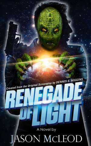 RENEGADE OF LIGHT de McLeod Montgomery Jason