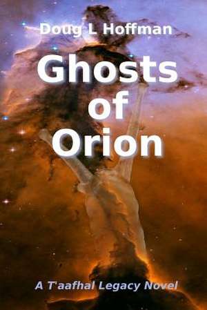 Ghosts of Orion de Doug L. Hoffman