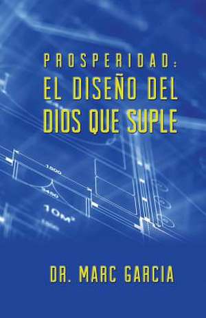 Prosperidad de Marc A. Garcia