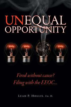 Unequal Opportunity de Leah P. Hollis Ed D.