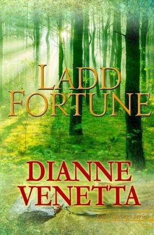 Ladd Fortune: And Other Stories de Dianne Venetta