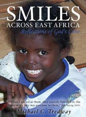 Smiles Across East Africa: Reflections of God's Love de Michael C. Tredway