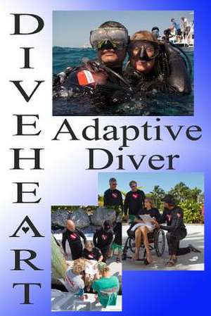 Diveheart Adaptive Diver de Jim Elliott