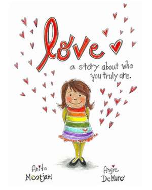 Love: A story about who you truly are. de Angie Demuro