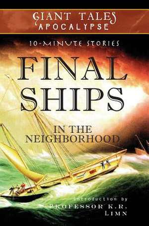 Final Ships in the Neighborhood de H. M. Schuldt