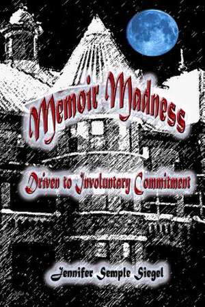 Memoir Madness de Jennifer Semple Siegel