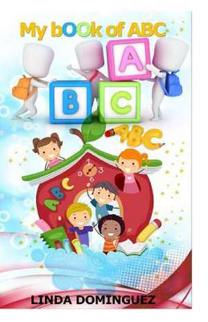 My Book of ABC de Linda Dominguez