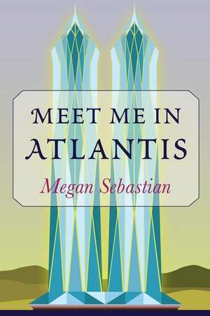 Meet Me In Atlantis de Megan Sebastian