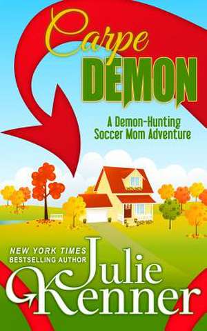 Carpe Demon de Julie Kenner