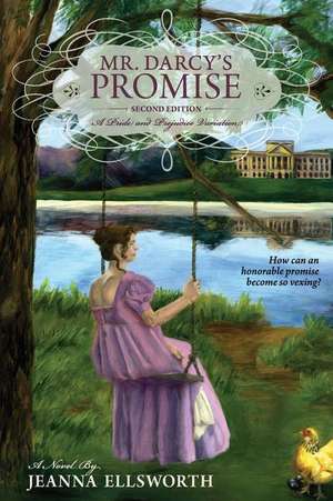 Mr. Darcy's Promise, Second Edition de Jeanna Ellsworth