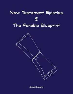 New Testament Epistles & the Parable Blueprint