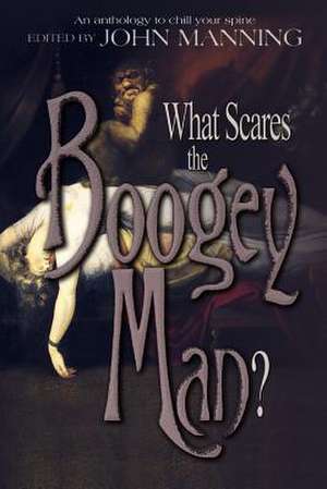 What Scares the Boogey Man? de John Manning