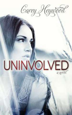 Uninvolved de Carey Heywood